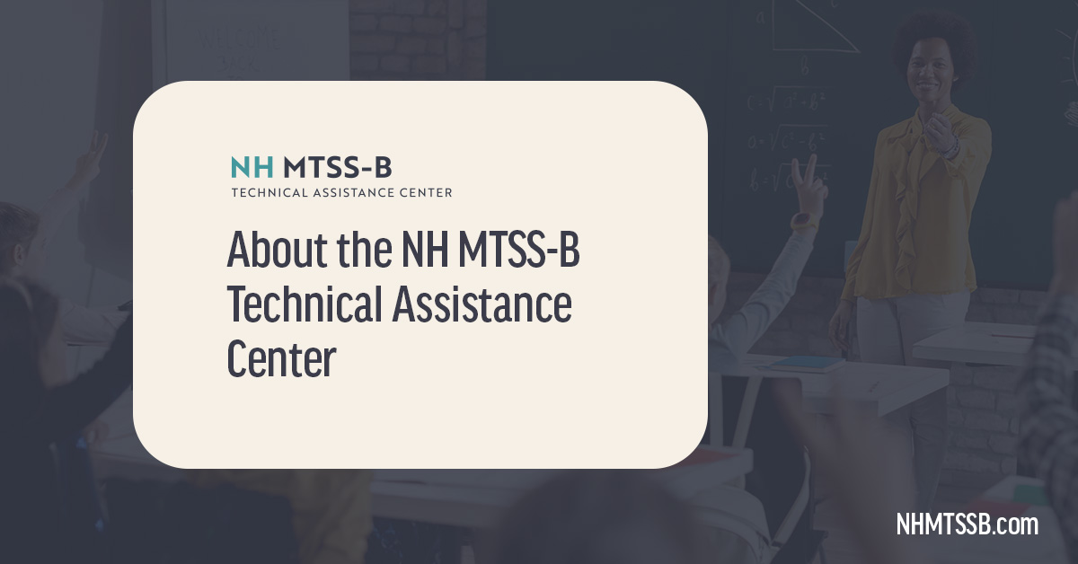 NH MTSS-B Technical Assistance Center | Multi-Tiered Systems Of Support